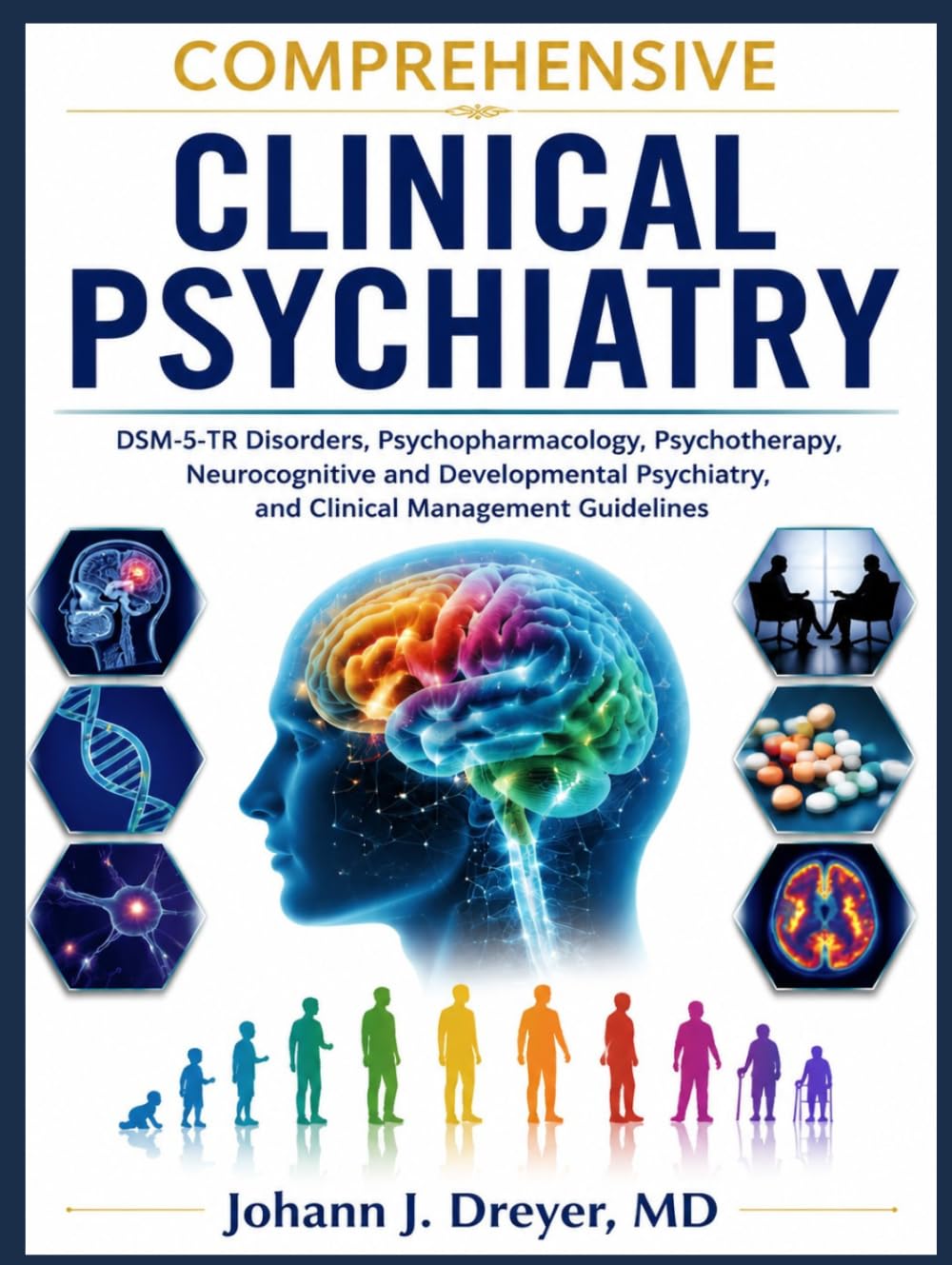 Comprehensive Clinical Psychiatry: DSM-5-TR Disorders, Psychopharmacology, Psychotherapy, Neurocognitive and Developmental Psychiatry, and Clinical Management Guidelines