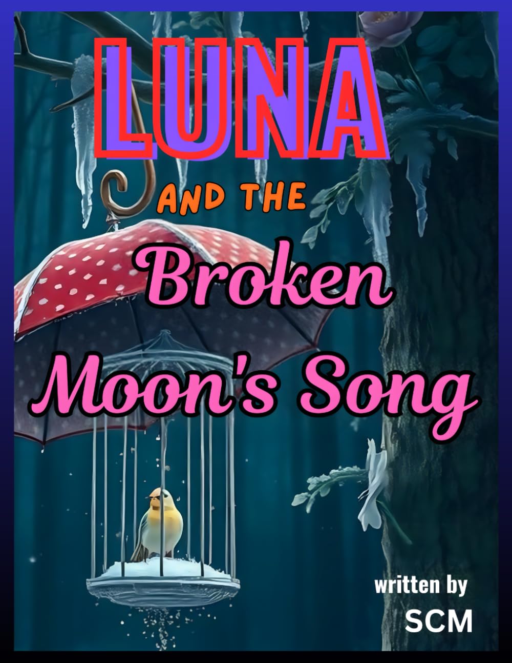 Luna and the Broken Moon's Song: A Magical Story About Loss, Memory, and the Love of a Grandmother