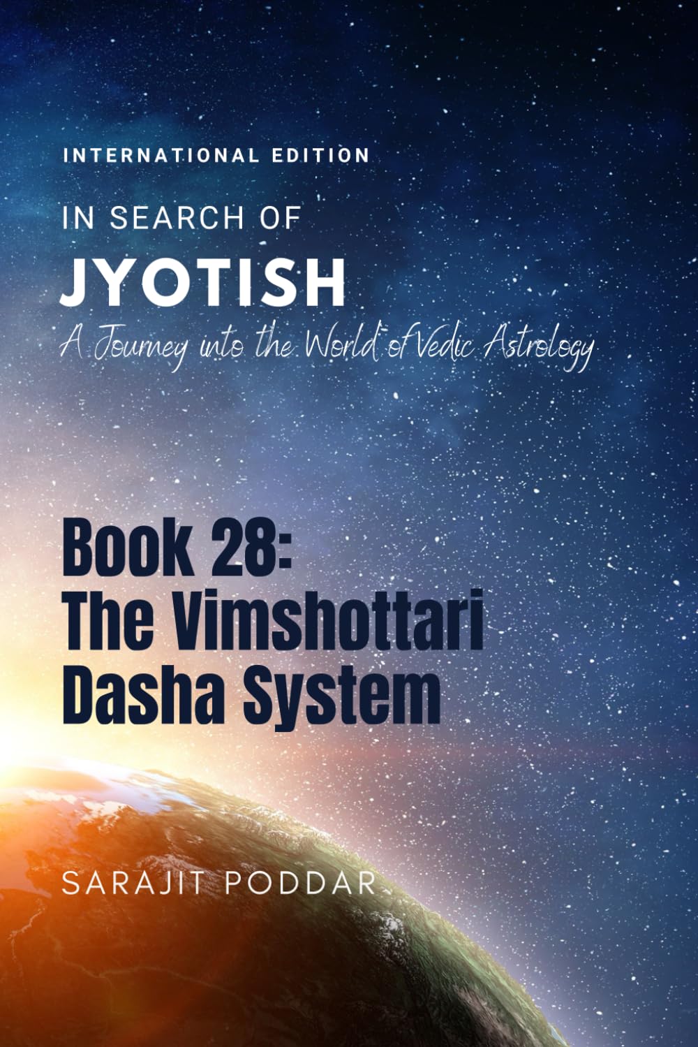 The Vimshottari Dasha System: A Journey into the World of Vedic Astrology: 29 (In Search of Jyotish)