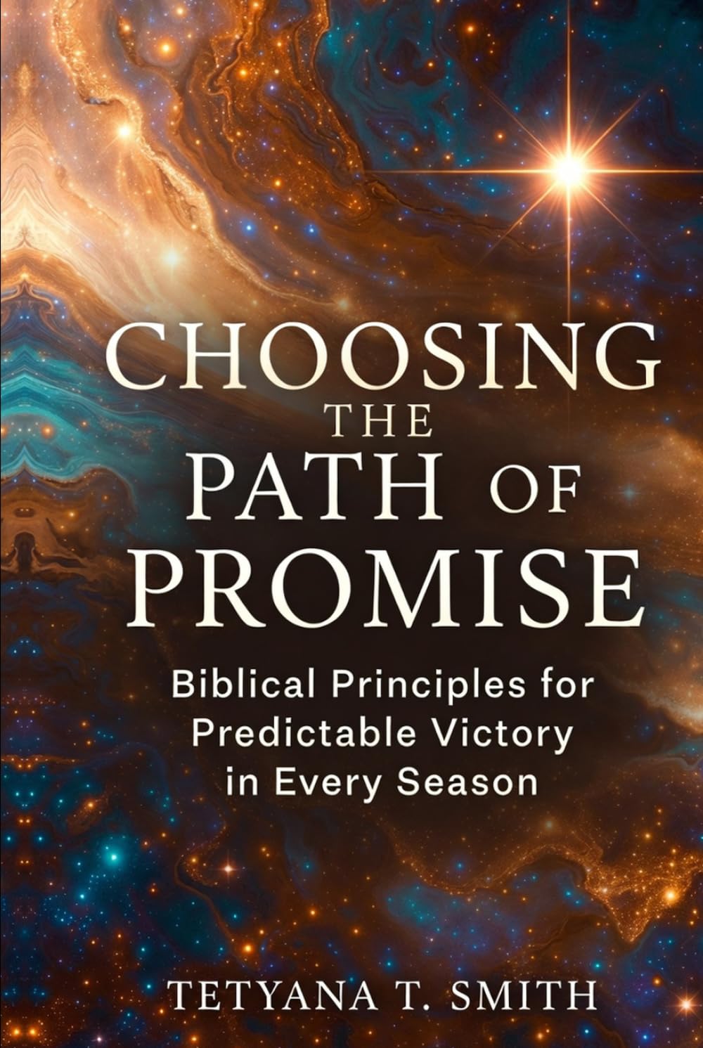 Choosing the Path of Promise: Biblical Principles for Predictable Victory in Every Season