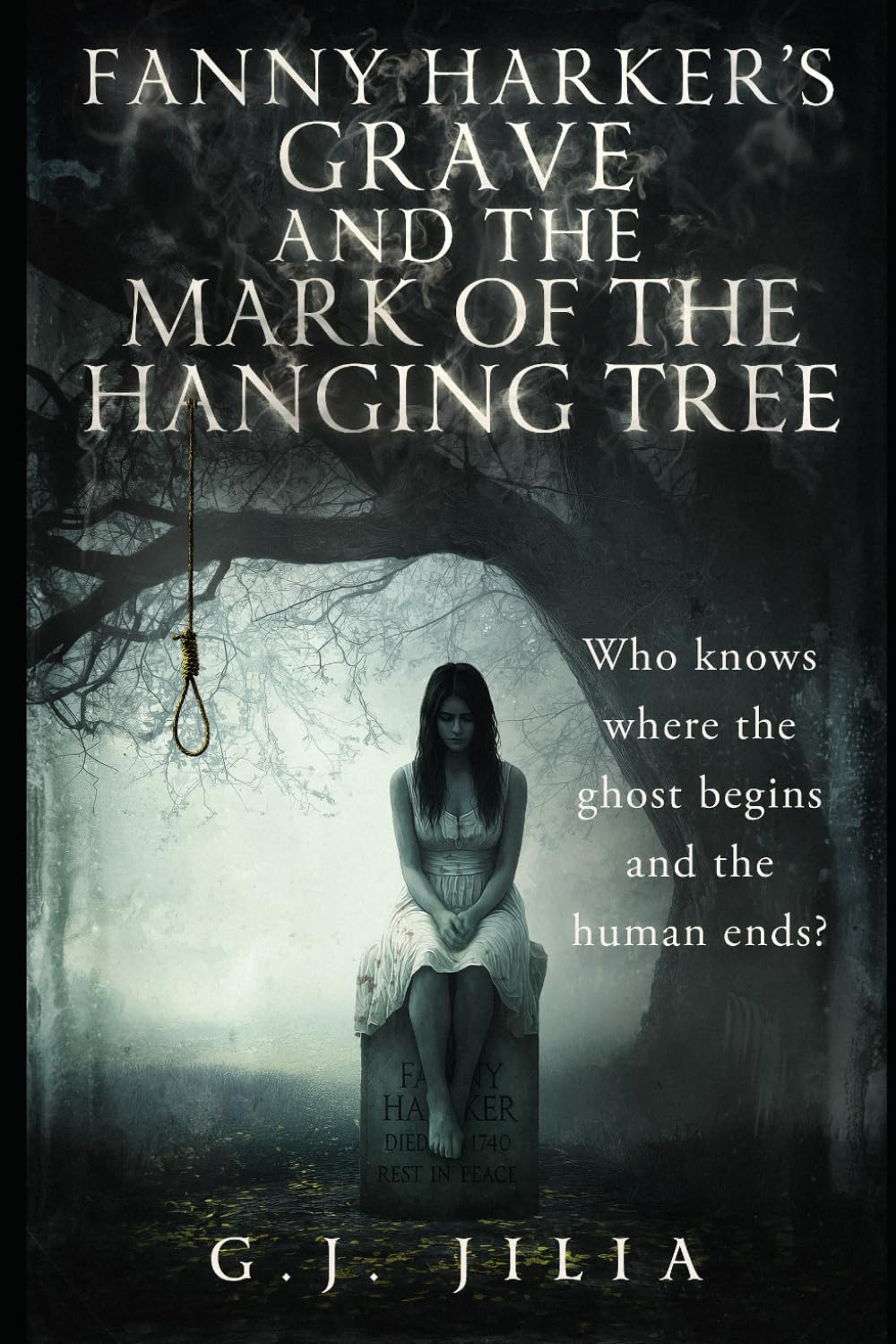 Fanny Harker's Grave and the Mark of The Hanging Tree: Who knows where the ghost begins and the human ends?