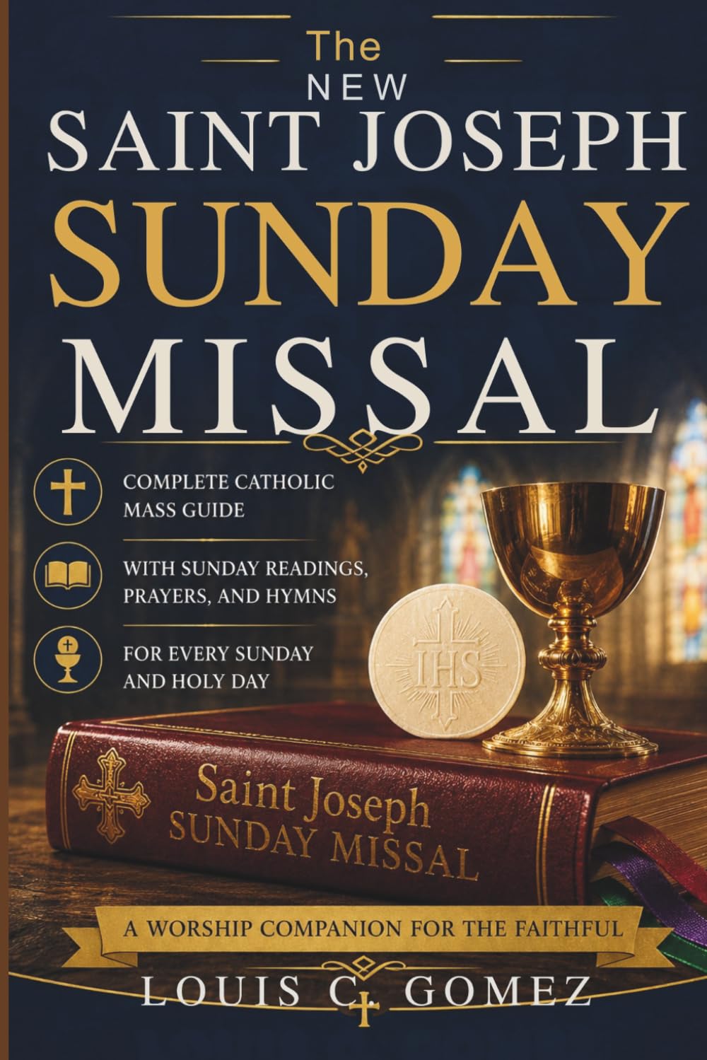 The New Saint Joseph Sunday Missal: Complete Catholic Mass Guide with Sunday Readings, Prayers, and Hymns for Every Sunday and Holy Day A Worship Companion for the Faithful