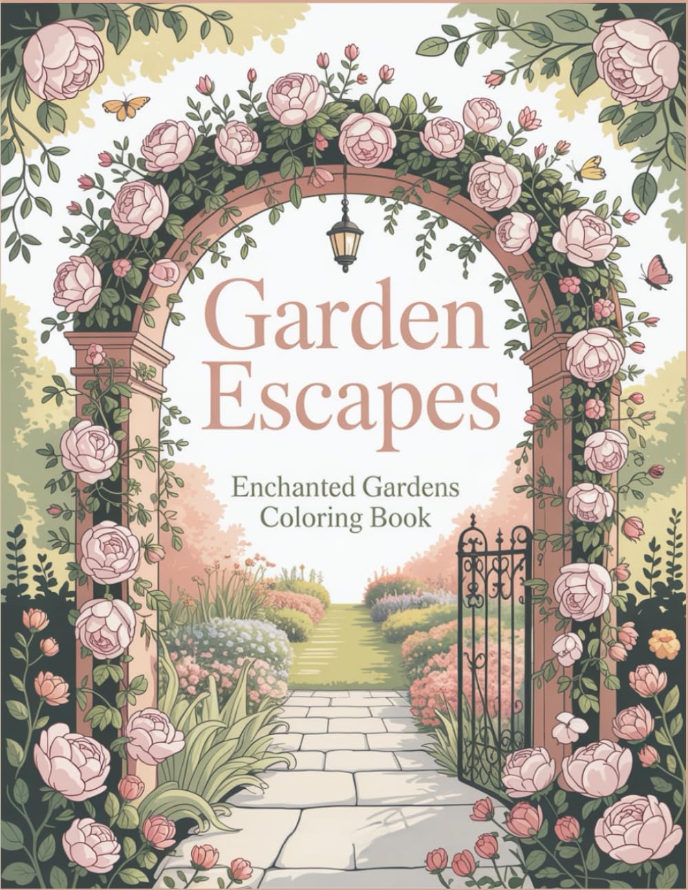 Garden Escapes: Enchanted Gardens Coloring Book for Adults with Beautiful Designs with Pathways, Secret Doors, Nature Scenes and Relaxing Floral Illustrations