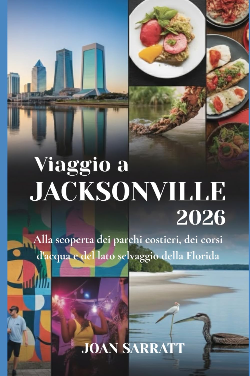 Viaggio a Jacksonville 2026: Alla scoperta dei parchi costieri, dei corsi d'acqua e del lato selvaggio della Florida