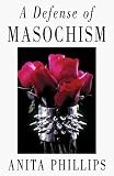 A Defense of Masochism