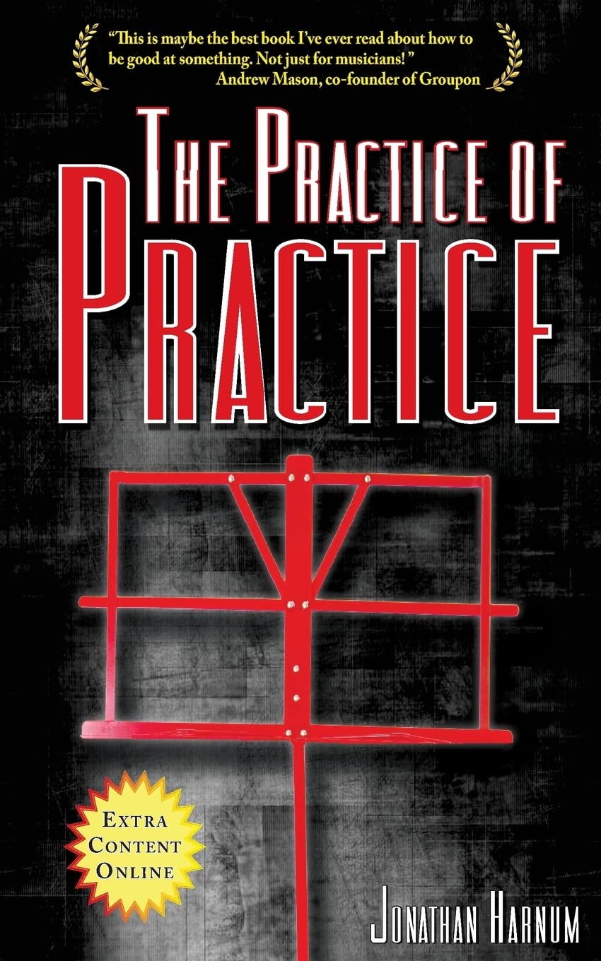 The Practice of Practice: How to Boost Your Music Skills