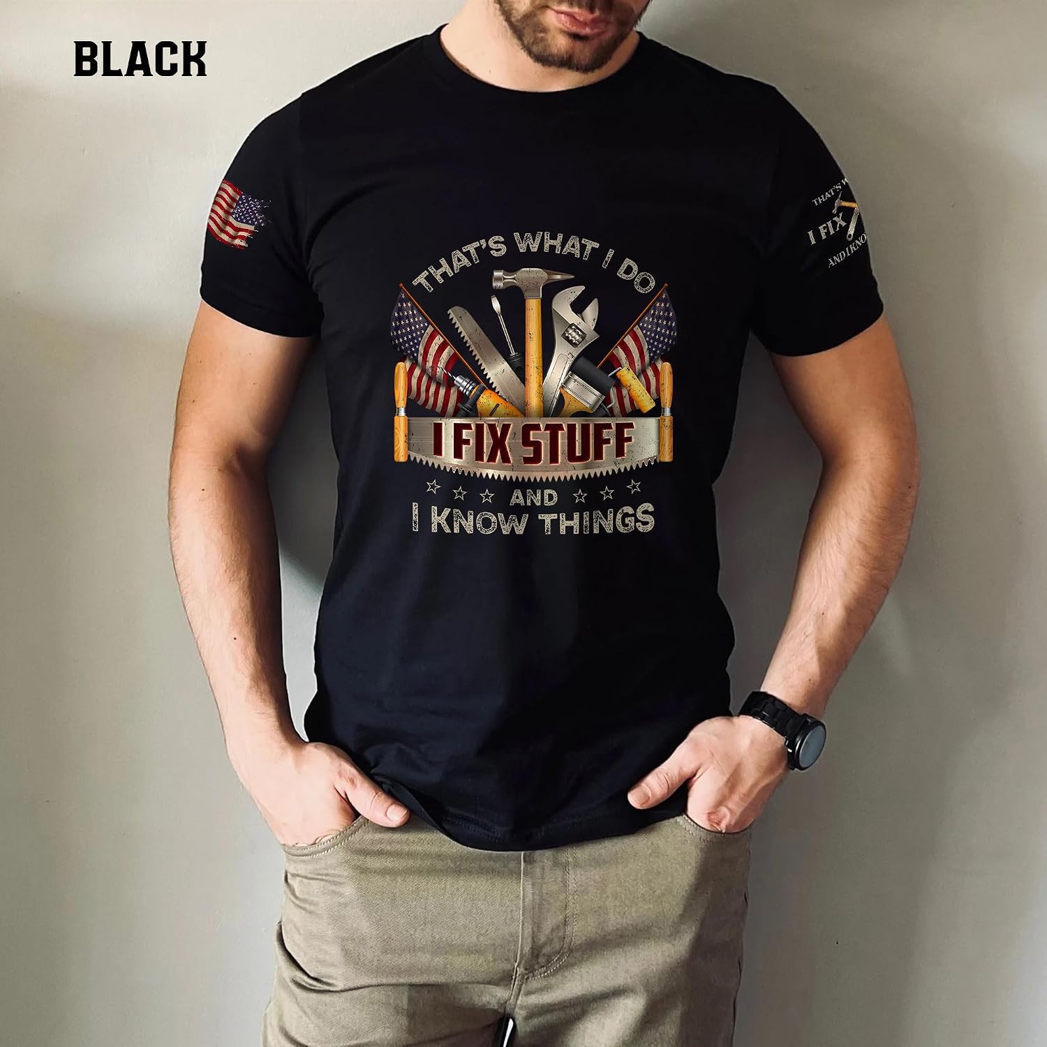 Stuff for Men, That's What I Do I Fix Stuff and I Know Things, I Fix Stuff and Know Things Tshirt for Men 2