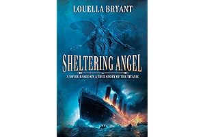 Sheltering Angel: A Historical Novel Based on a True Story of the Titanic