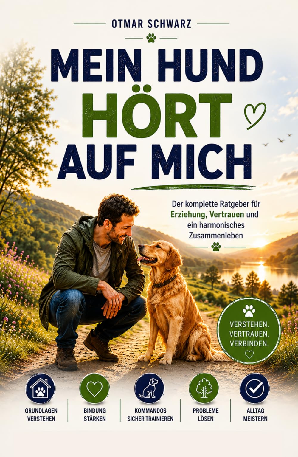 Mein Hund hört auf mich: Der komplette Ratgeber für Erziehung, Vertrauen und ein harmonisches Zusammenleben