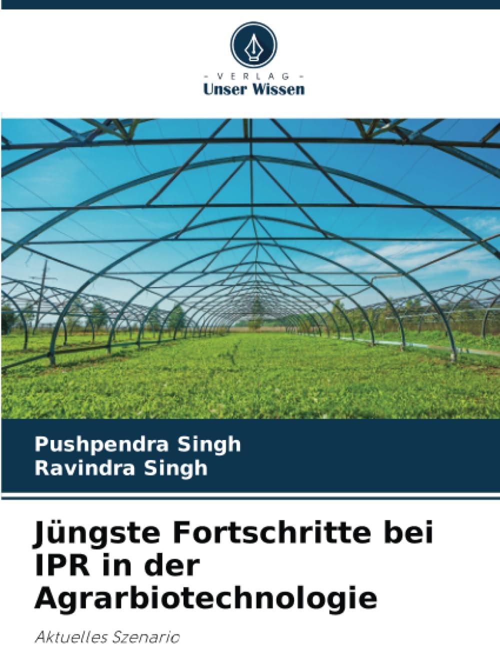 Jüngste Fortschritte bei IPR in der Agrarbiotechnologie: Aktuelles Szenario (German Edition)