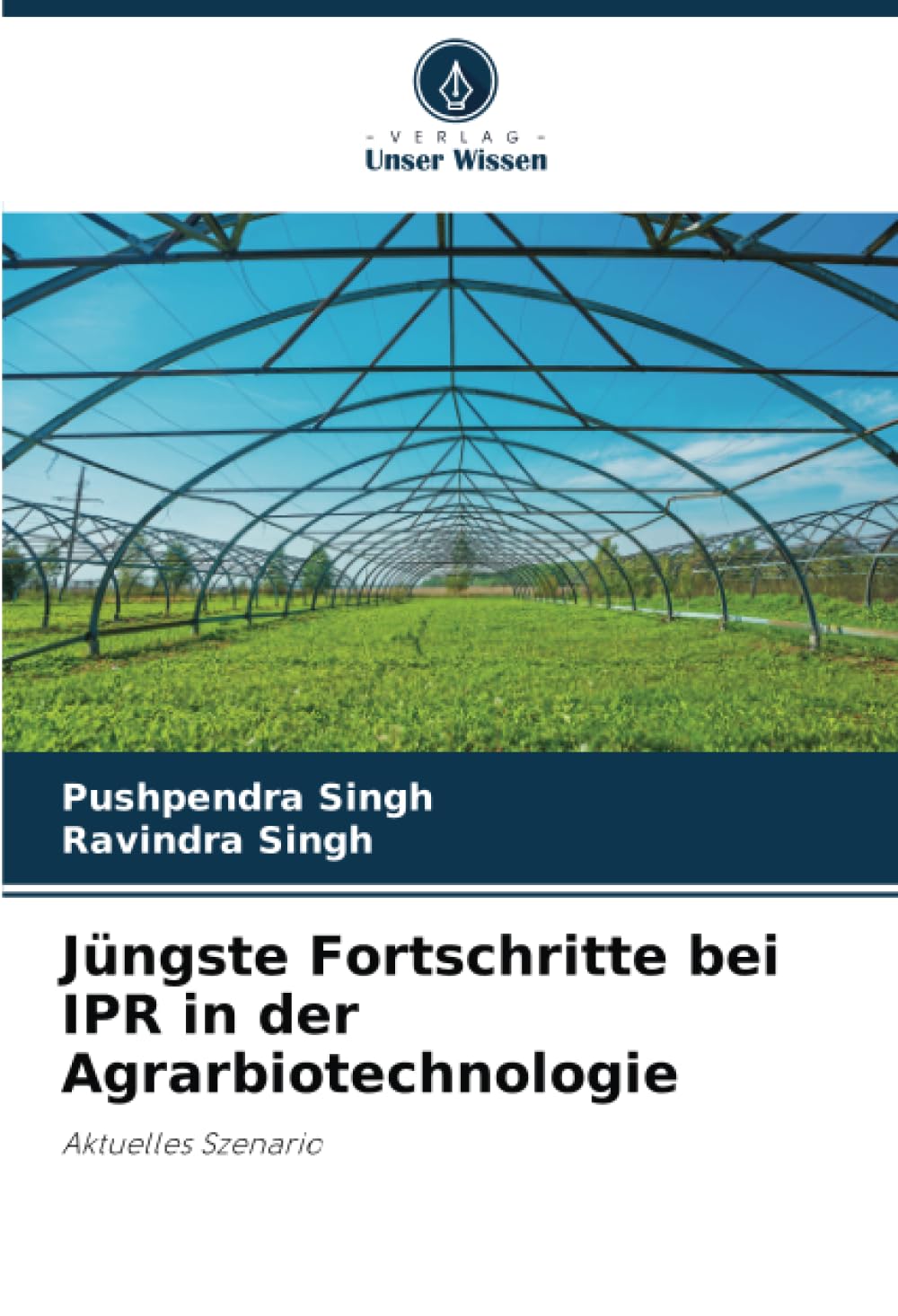 Jüngste Fortschritte bei IPR in der Agrarbiotechnologie: Aktuelles Szenario (German Edition)