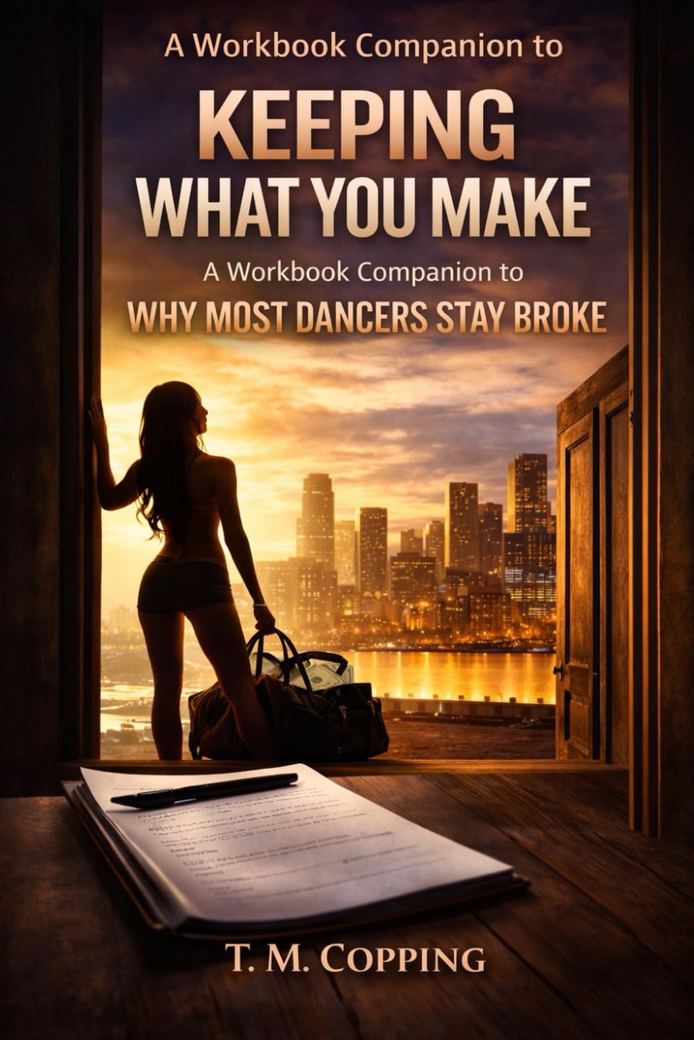 Keeping What You Make: A Workbook Companion to Why Most Dancers Stay Broke