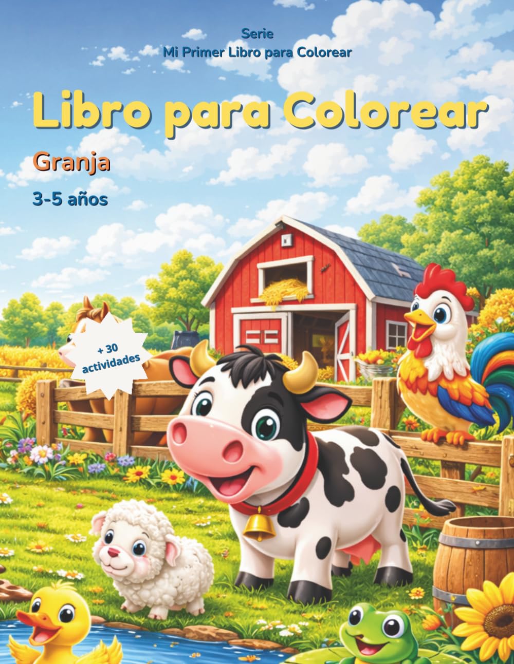 Mi Primer Libro de Colorear: Animales de la Granja: Vacas, gallinas, caballos y muchos animales para colorear | Dibujos grandes para niños de 3 a 5 años
