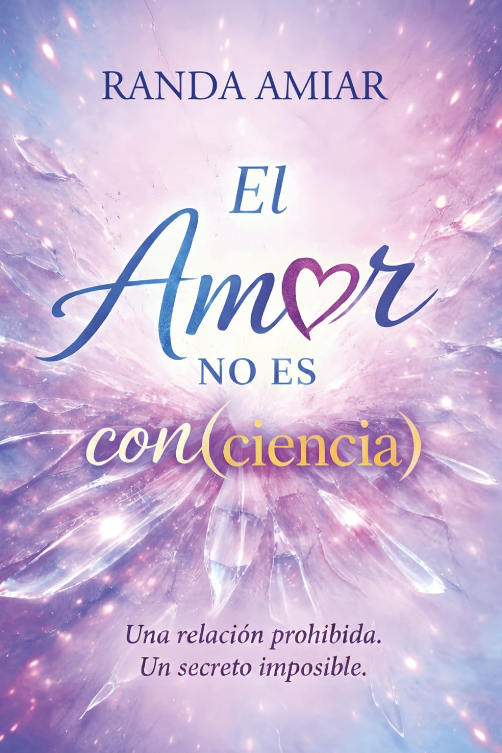 El Amor no es Con(ciencia): Una relación prohibida. Un secreto imposible.