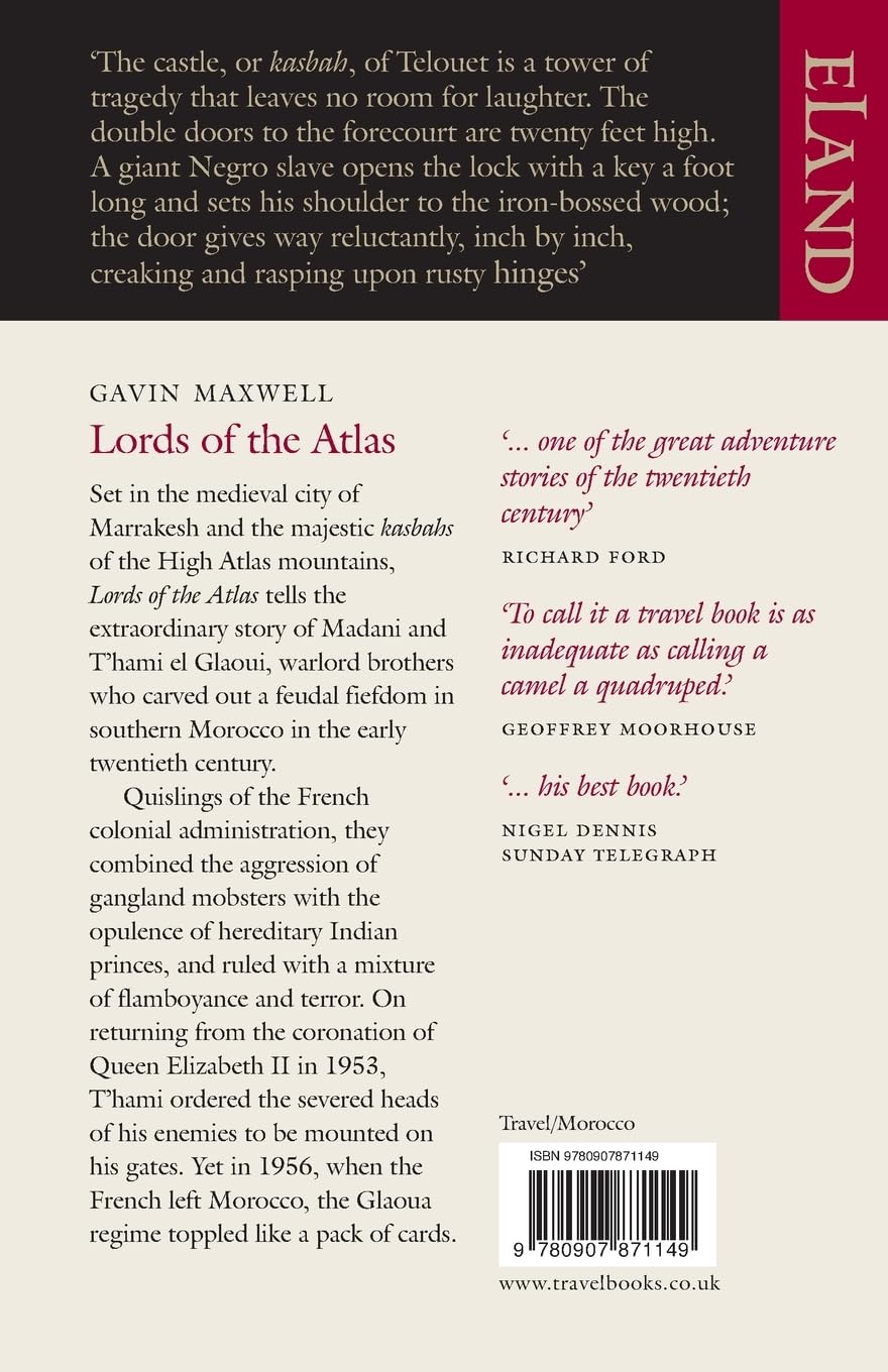 Lords of the Atlas: The Rise and Fall of the House of Glaoua 1893-1956
