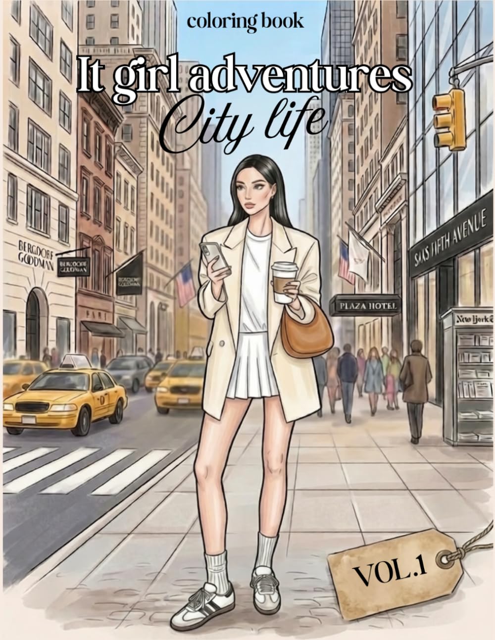 IT GIRL ADVENTURES: City Life Coloring Book For Adults & Teens , Aesthetic Coloring Pages for Cozy Lifestyle , Fashion , Cafés , Self Care & Stress relief