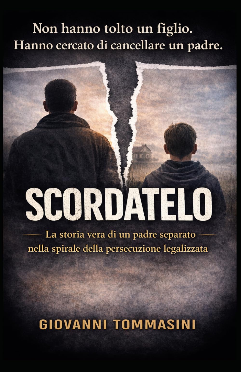 SCORDATELO: La storia vera di un padre separato nella spirale della persecuzione legalizzata (STORIE VERE OFFLINE. Libri e Ebooks da due piattaforme social dimenticate. L'Altro e la Realtà.)