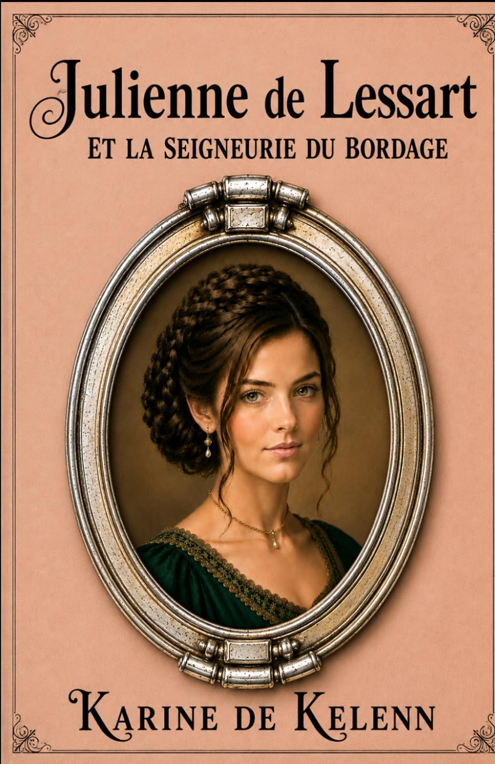 JULIENNE DE LESSART & la seigneurie du Bordage: Ercé près Liffré 1573- 1581 (Nos ancêtres rennais)