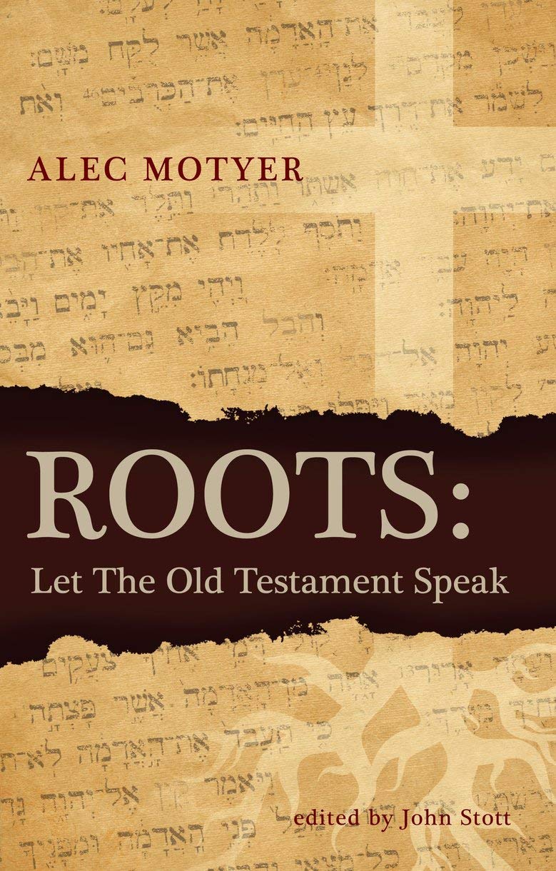 Roots : Let the Old Testament Speak