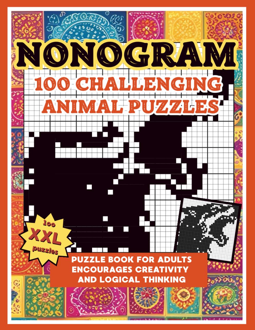 Nonogram Puzzle Book: 100 Challenging Animal Puzzles for Adults