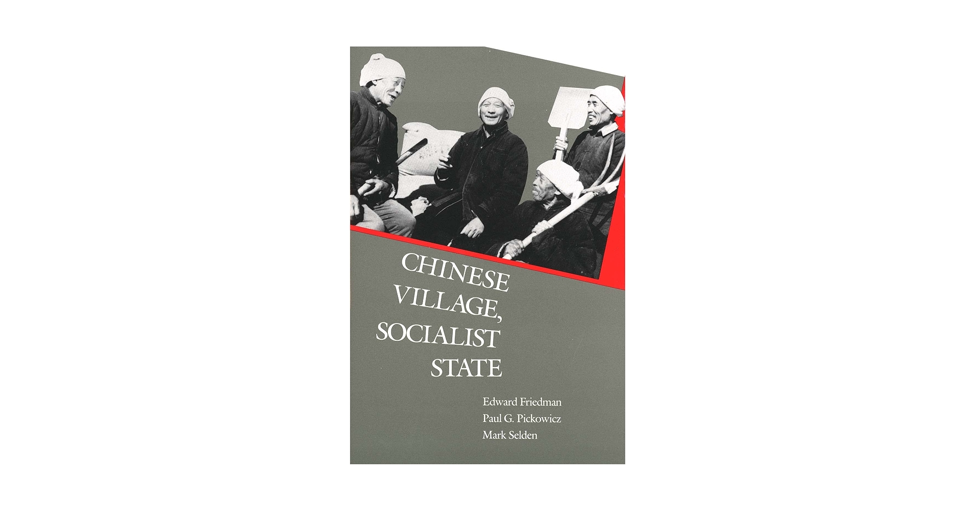 Chinese Village, Socialist State: Edward Friedman, Professor