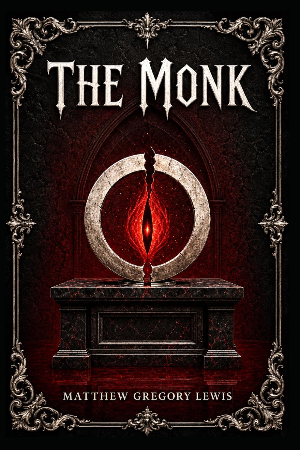 The Monk: A dark Gothic tale of temptation, forbidden desire, religious corruption, supernatural terror, and one man’s terrifying descent into damnation