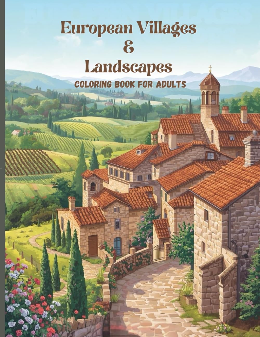 European Villages & Landscapes Coloring Book for Adults: Relaxing and Highly Detailed Architectural Scenes for Stress Relief and Mindful Coloring