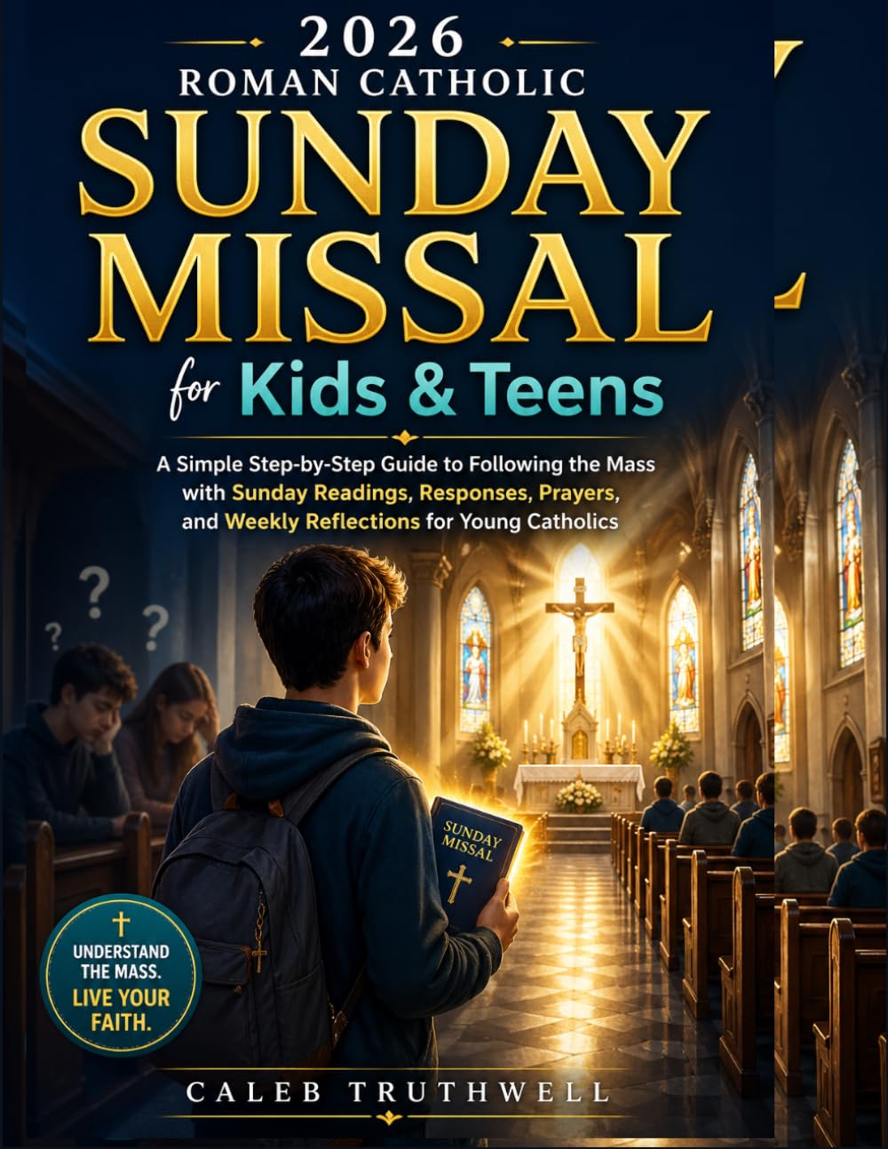 2026 Roman Catholic Sunday Missal for Kids & Teens: A Simple Step-by-Step Guide to Following the Mass with Sunday Readings, Responses, Prayers, and Weekly Reflections for Young Catholics
