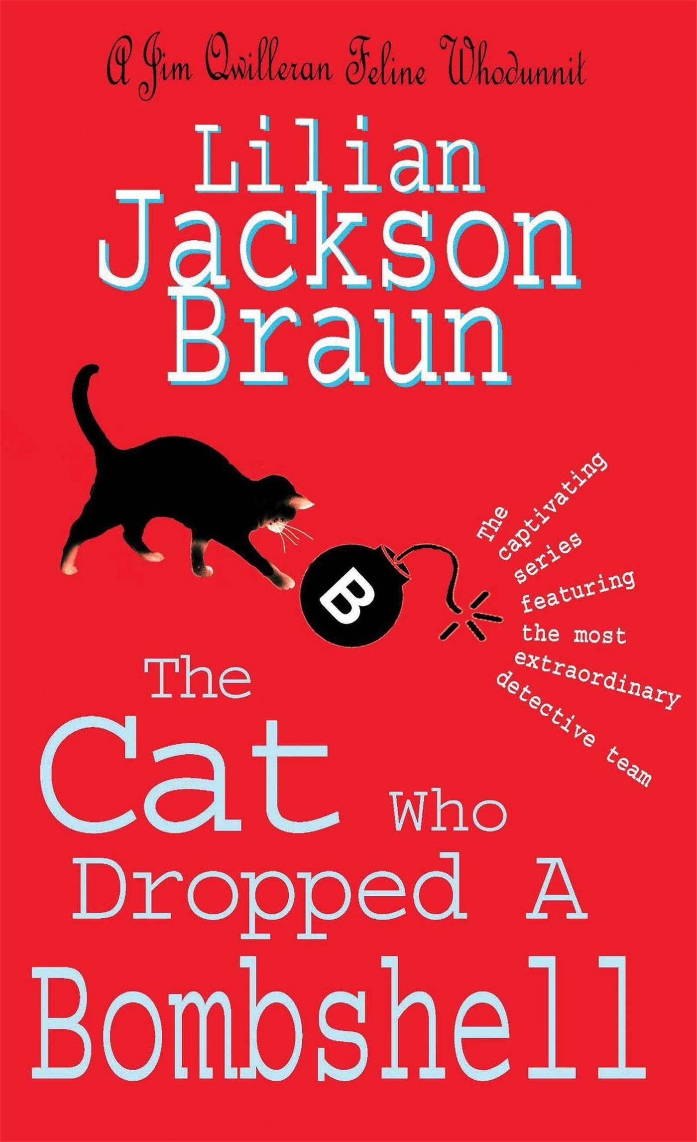The Cat Who Dropped a Bombshell By Lilian Jackson Braun. 9780755326013