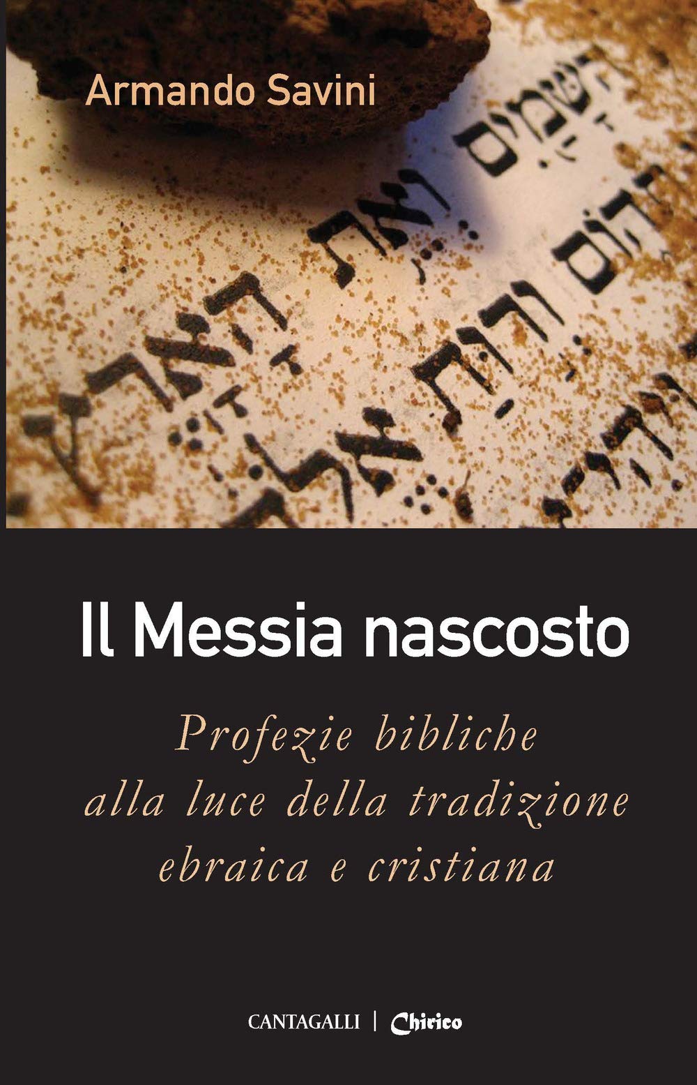 Il Messia Nascosto. Profezie Bibliche Alla Luce Della Tradizione Ebraica E Cristiana - 4