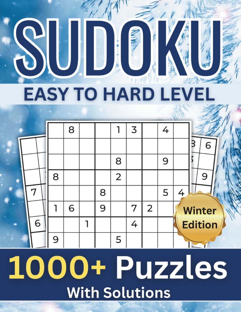 1000+ Sudoku Puzzles For Adults: Easy to Hard Puzzles With Solutions | 3x3 Grid | Big Book Size 8.5"x11" | Winter Edition (Seasonal Sudoku Series: 1000+ Puzzles for Every Season)