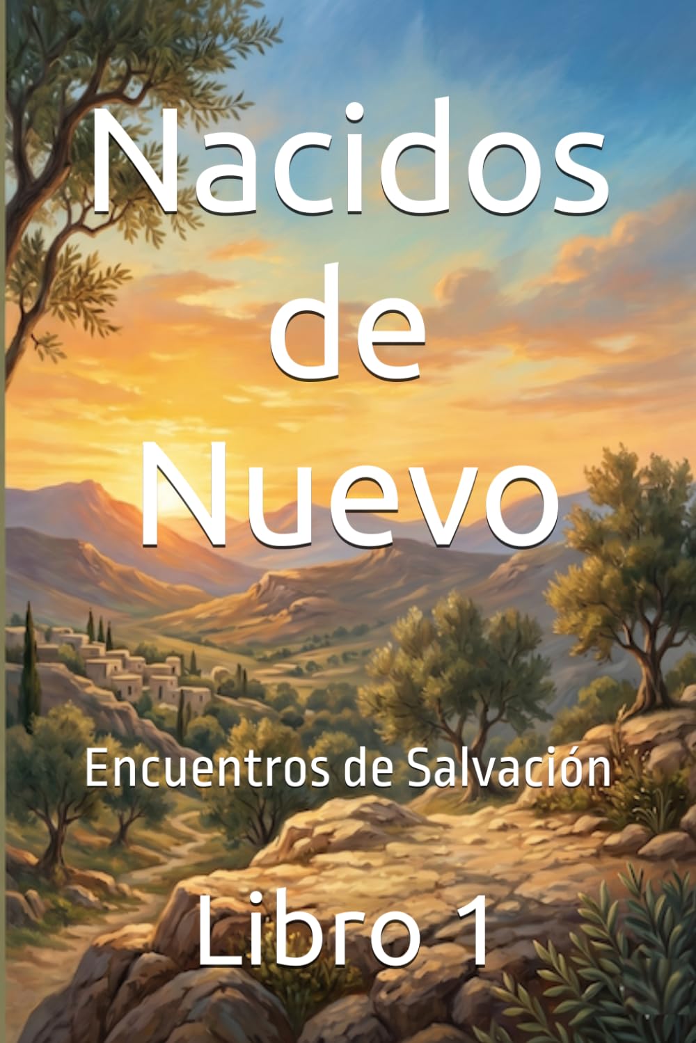 Nacidos de Nuevo: Encuentros de Salvación Libro 1