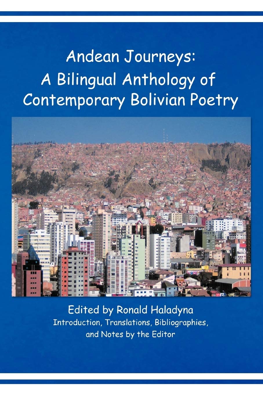Andean Journeys: A Bilingual Anthology of Contemporary Bolivian Poetry