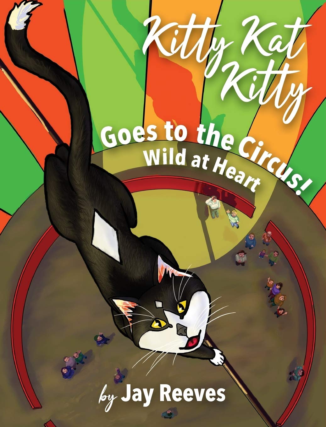 Buy Kitty Kat Kitty Goes to the Circus: Wild at Heart: 1 — BookShops.in