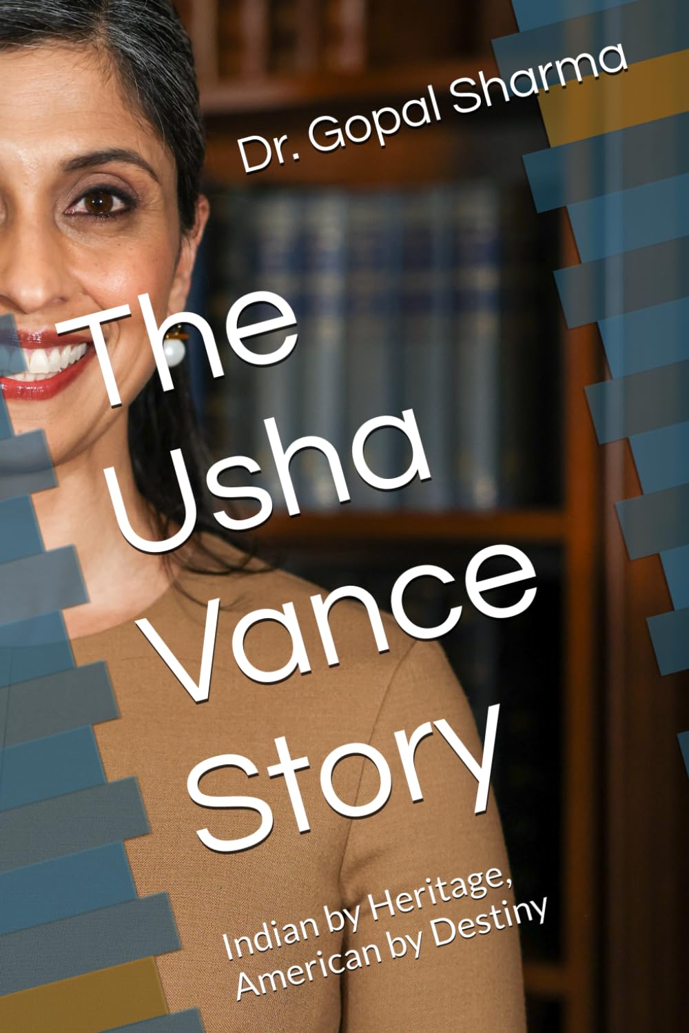 The Usha Vance Story: Indian by Heritage, American by Destiny