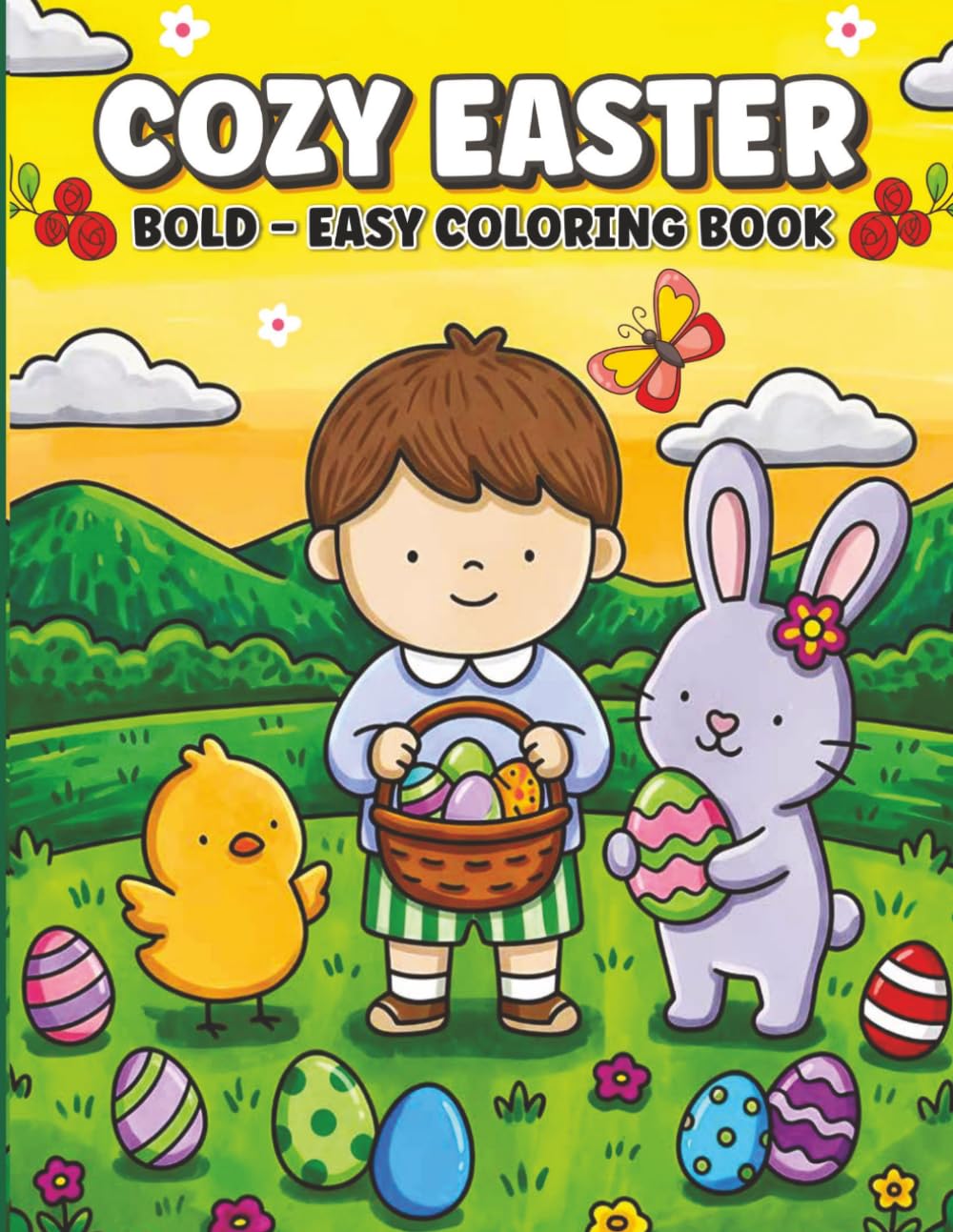Cozy Easter: Cozy Easter for kids| 8.5x11 40+ coloring pages| Easter Themed pages fun for Kids or Teens who enjoy Easter and Love Coloring