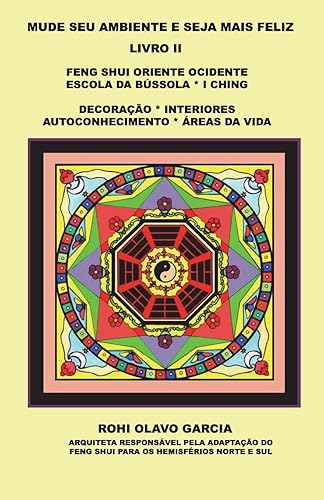 Mude Seu Ambiente E Seja Mais Feliz II: Feng Shui Escola da Bússola I Ching Decoração Autoconhecimento: 2