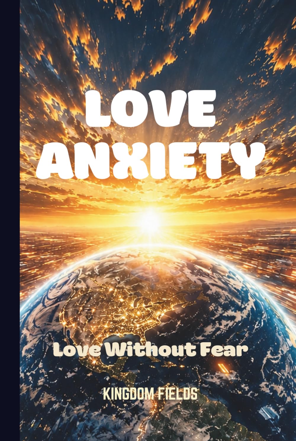 LOVE ANXIETY: Surviving The Modern Situationship and Reclaiming Your Worth (OVERSTIMULATED SERIES)