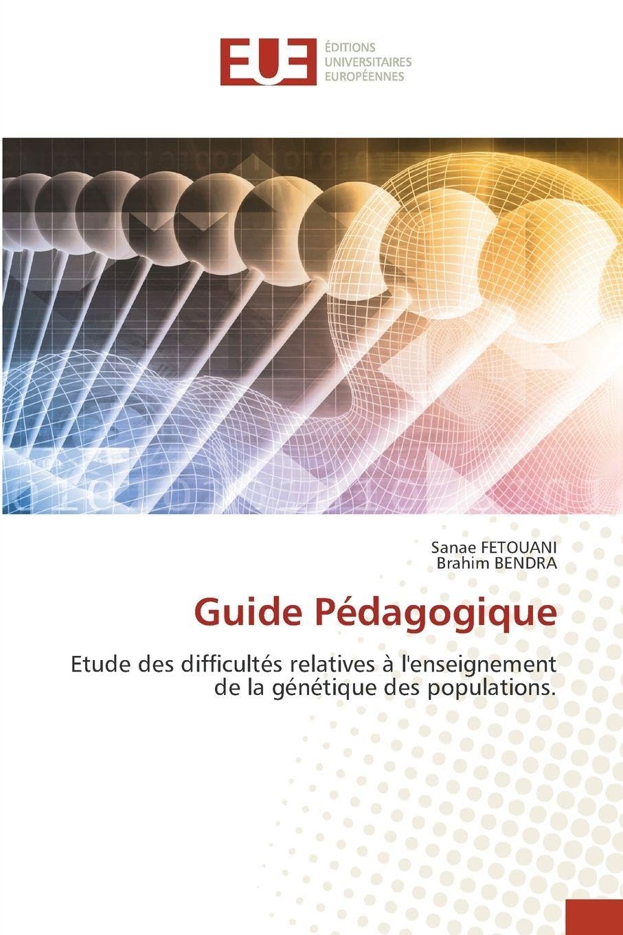 Guide Pédagogique: Etude des difficultés relatives à l'enseignement de la génétique des populations.
