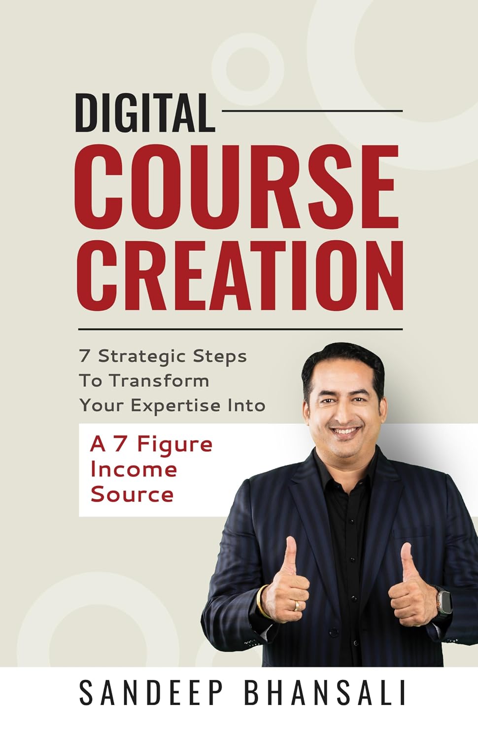 Digital Course Creation : 7 Strategic Steps To Transform Your Expertise Into A 7 Figure Income Source (Hindi Edition)