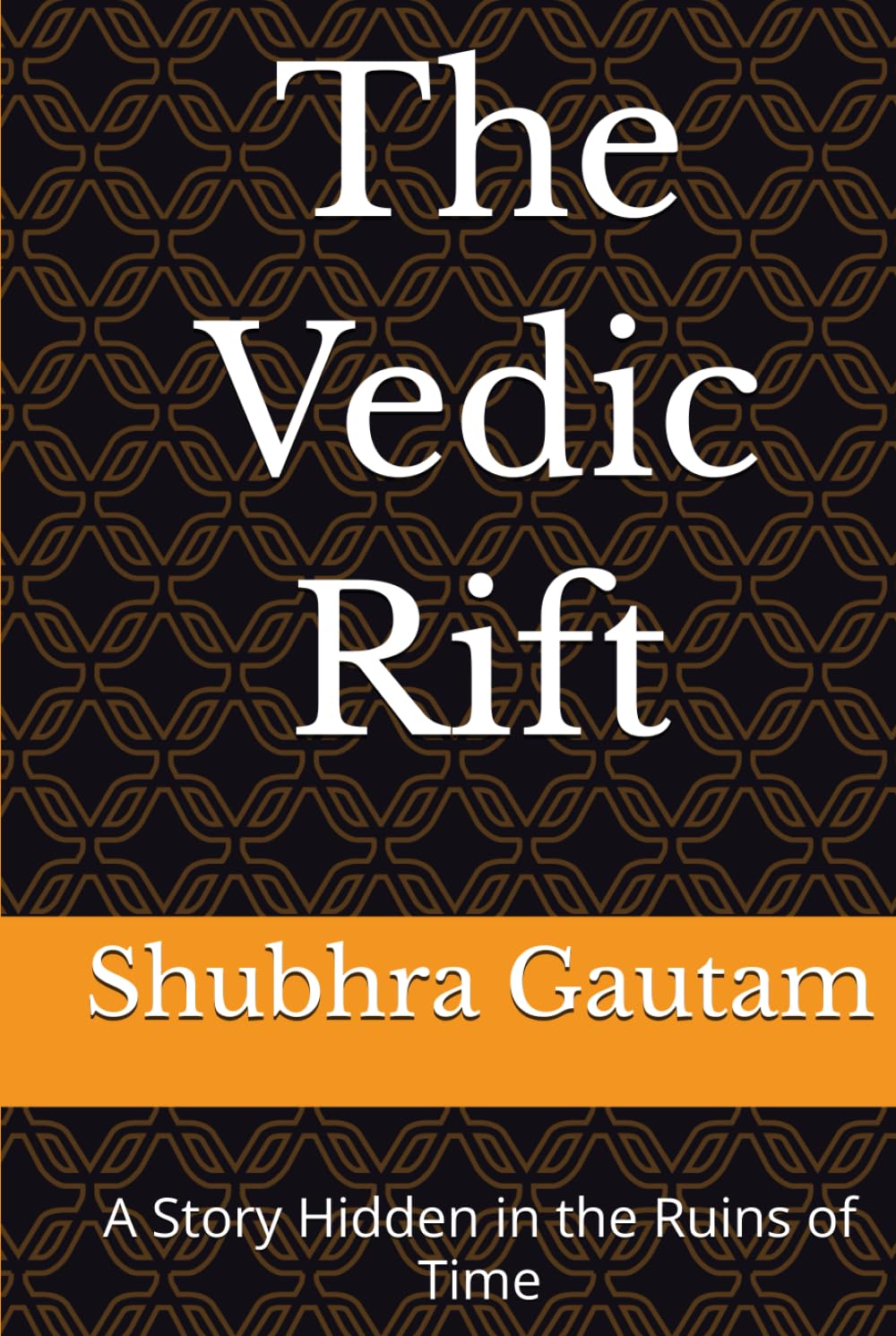 The Vedic Rift: A Story Hidden in the Ruins of Time