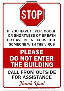 Stop If You Have Fever, Cough Or Shortness Of Breath Or Have Been Exposed To Someone With The Virus Please Do Not Enter The Building Call From Outside For Assistance Sign, 7x10 Inches, 55 mil thick HDPE (high density polyethylene), Made in USA by My Sign Center