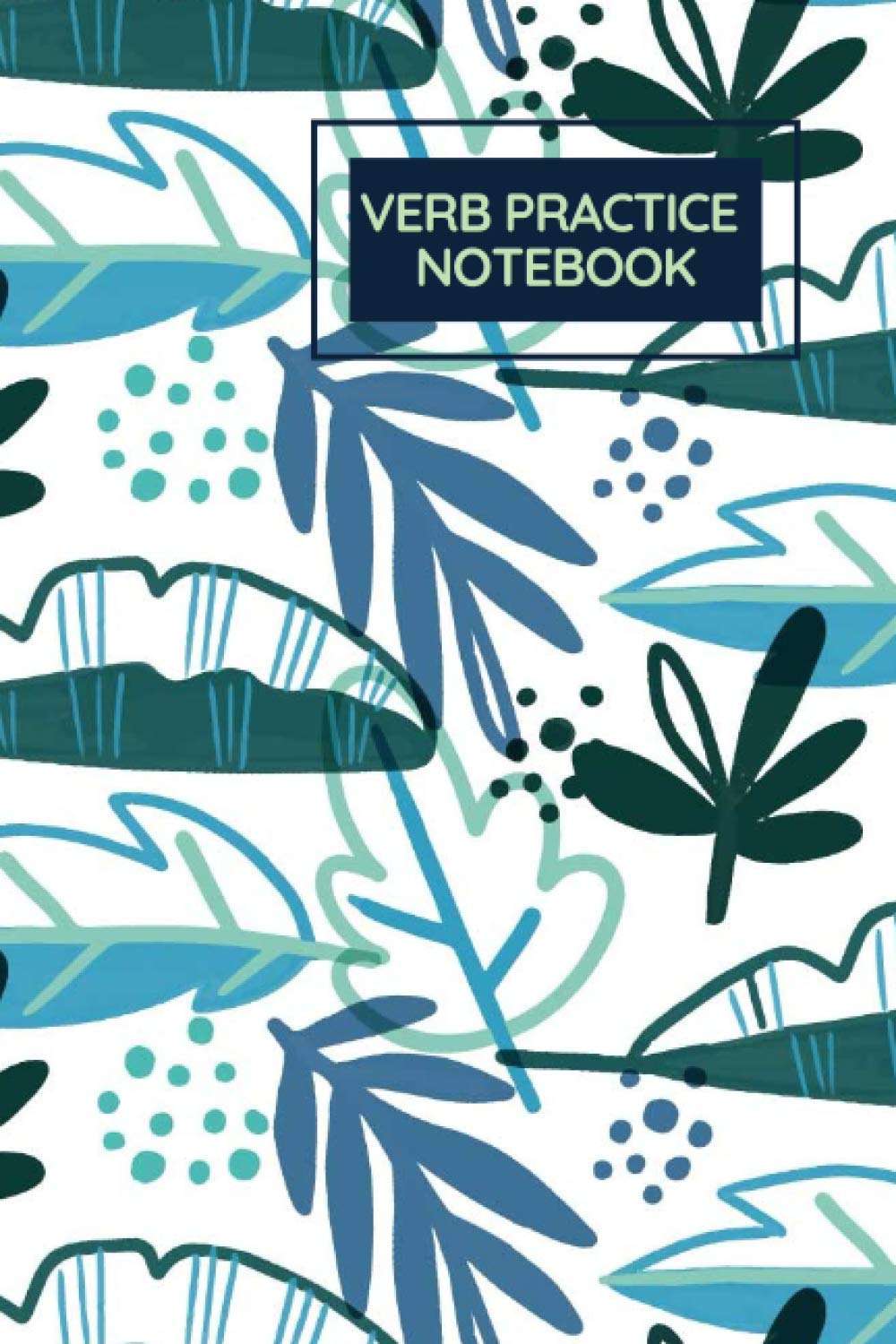 ITALIAN VERB PRACTICE NOTEBOOK: 100 pages of Verb Conjugation Table TEMPLATE: Ideal for all age groups