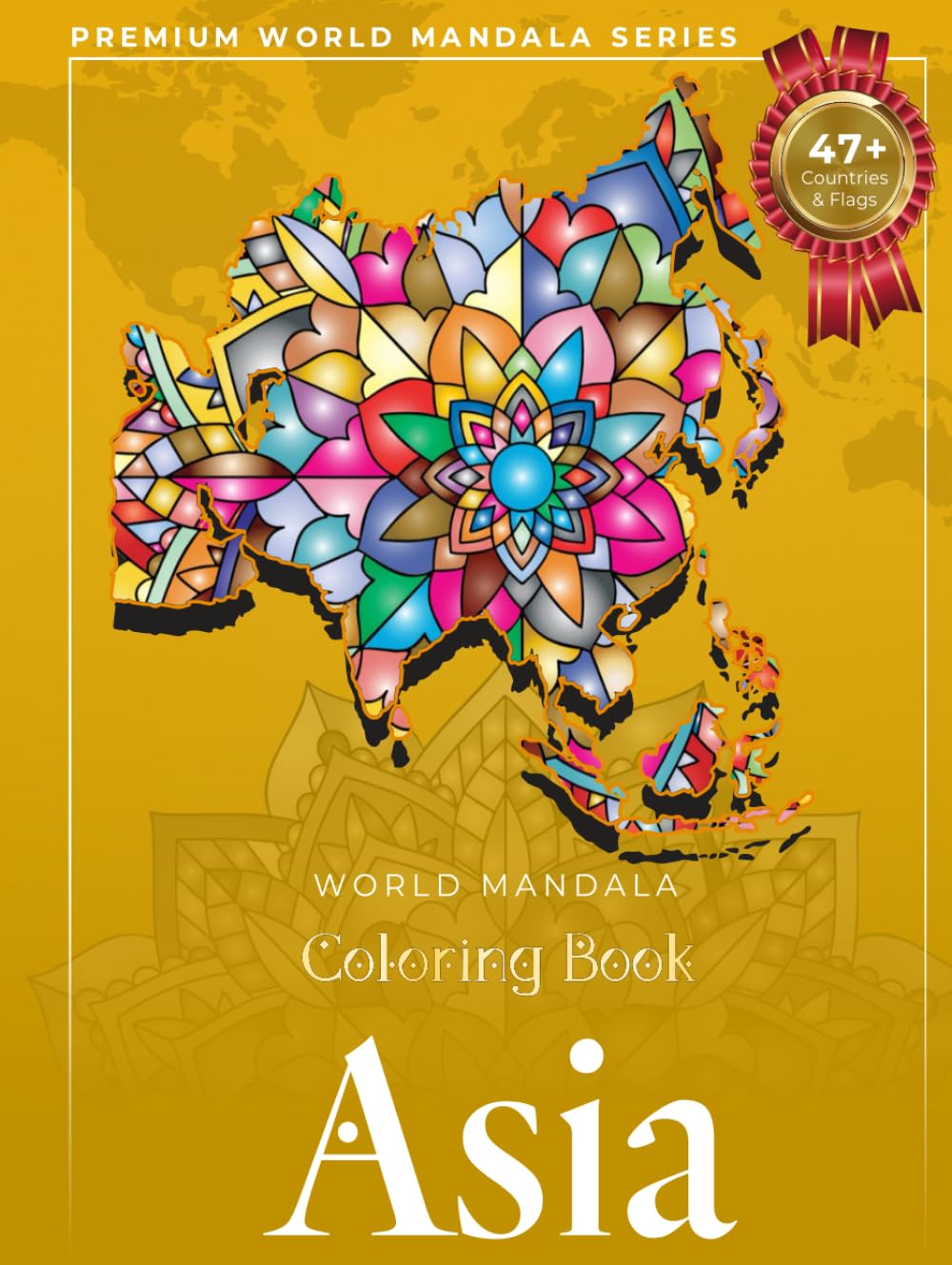 MANDALA World ASIA countries ▌AMAZING coloring book for adults: motivation, relaxation & stress relief pattern (PREMIUM WORLD MaNDaLa series)