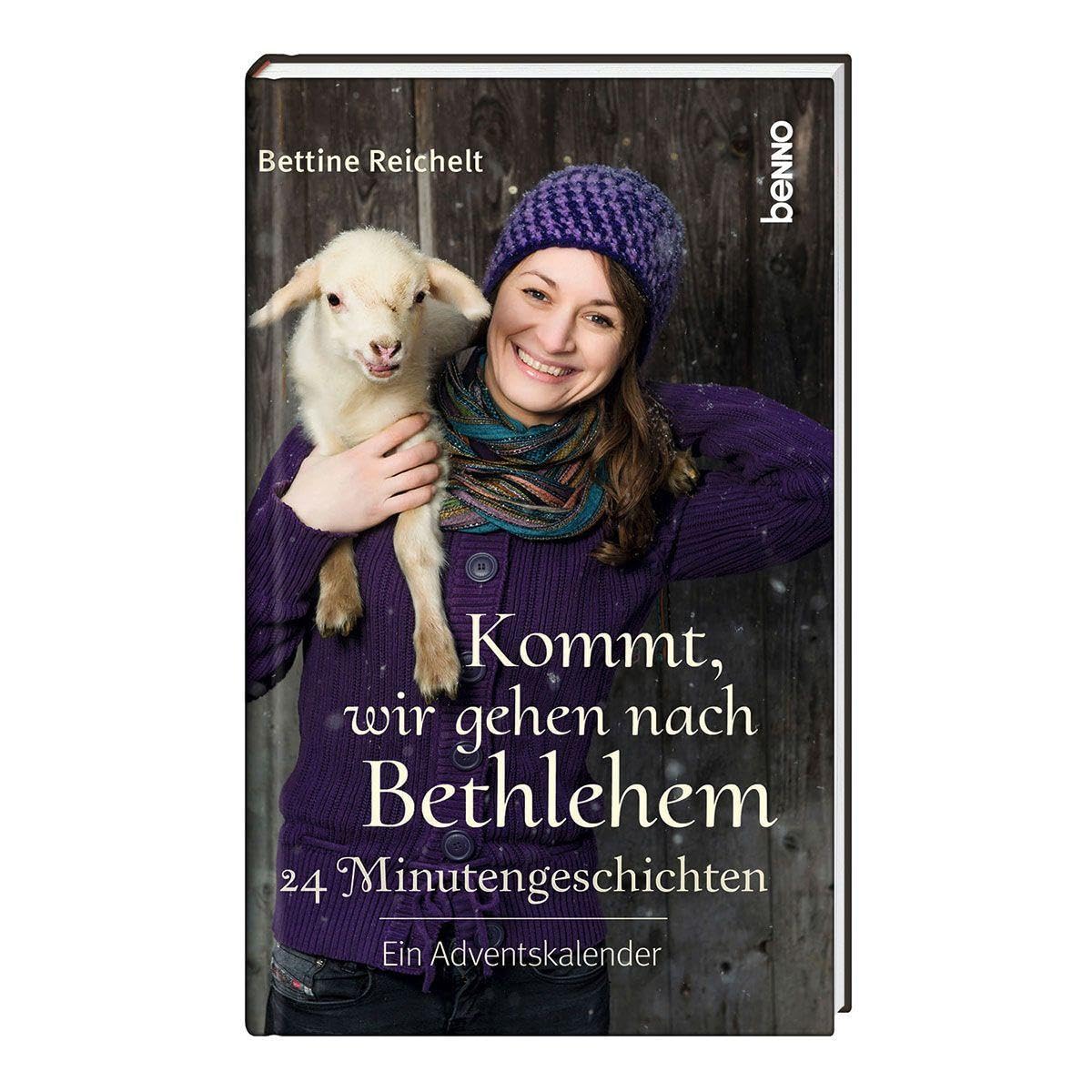 Kommt, wir gehen nach Bethlehem: 24 Minutengeschichten. Ein Adventskalender