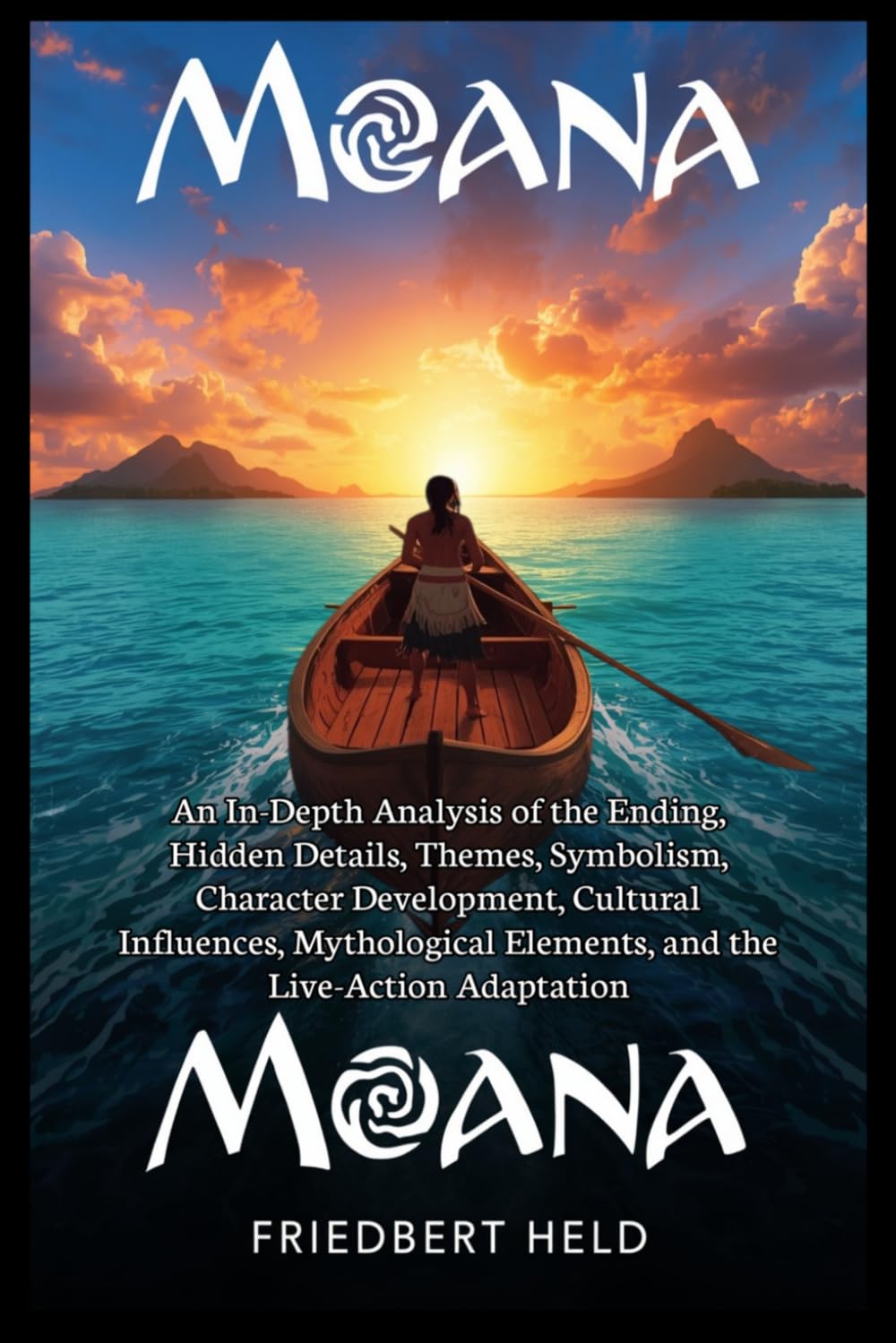 Moana Movie Review: An In-Depth Analysis of the Ending, Hidden Details, Themes, Symbolism, Character Development, Cultural Influences, Mythological Elements, and the Live-Action Adaptation