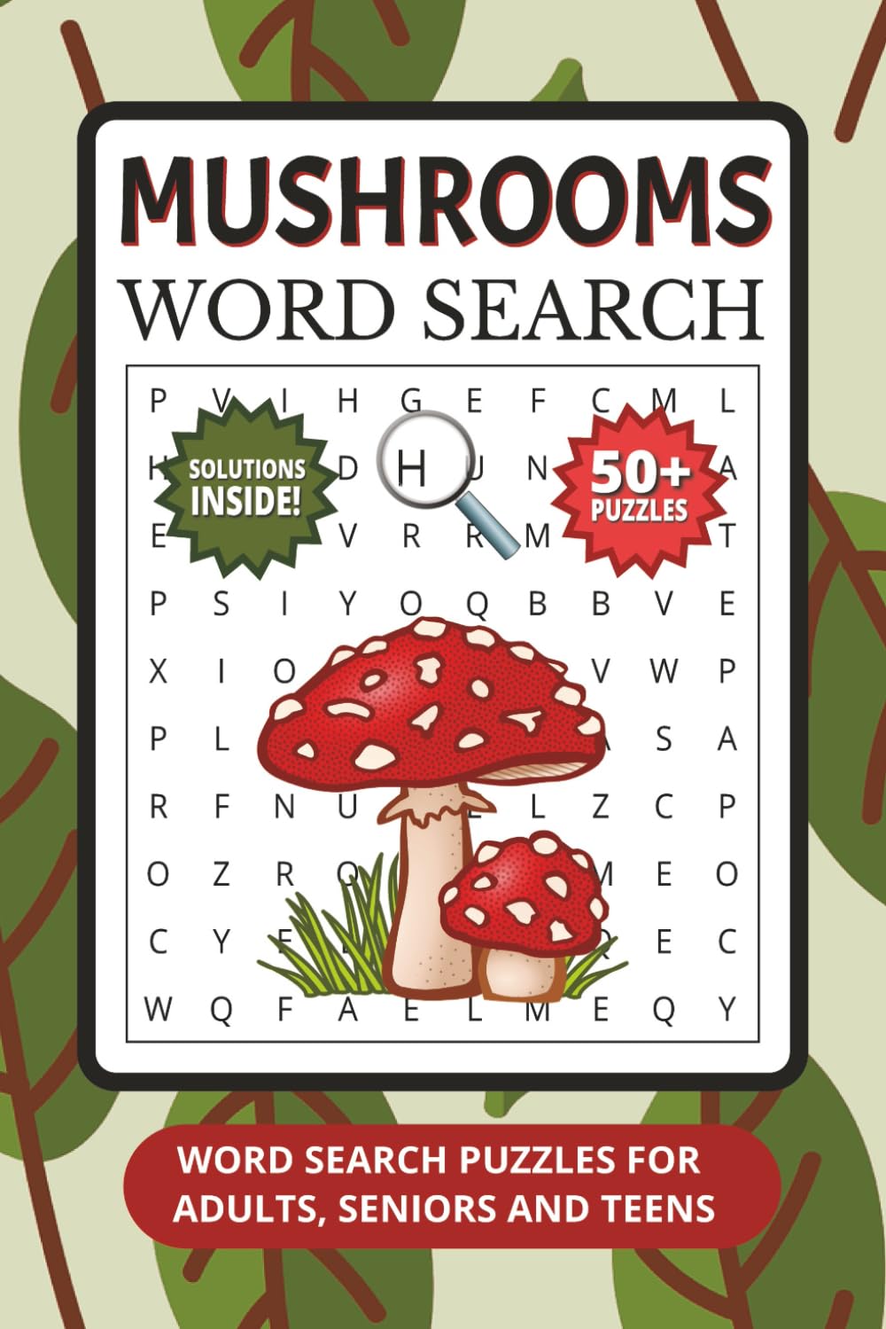 Mushroom Word Search: 50+ Word Searches About Mushrooms, Fungi, Mold, Spores and More | 6 x 9, 110 Pages | Gifts for Mushroom Lovers, Mushroom Enthusiasts, Foragers and Holidays