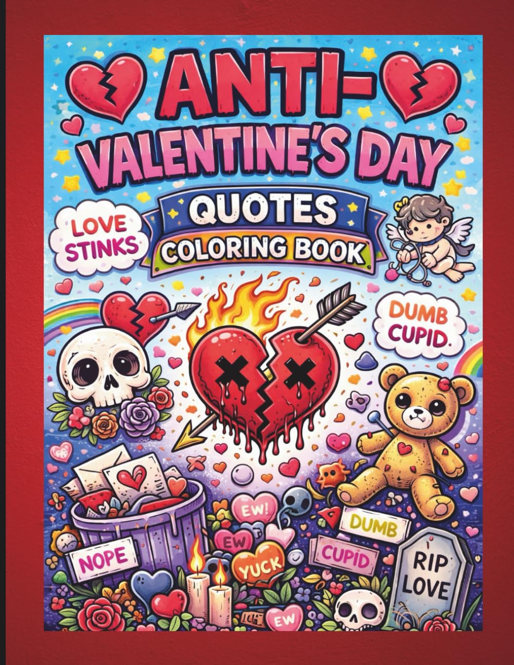Anti-Valentine's Day Quotes Coloring Book: For Adults