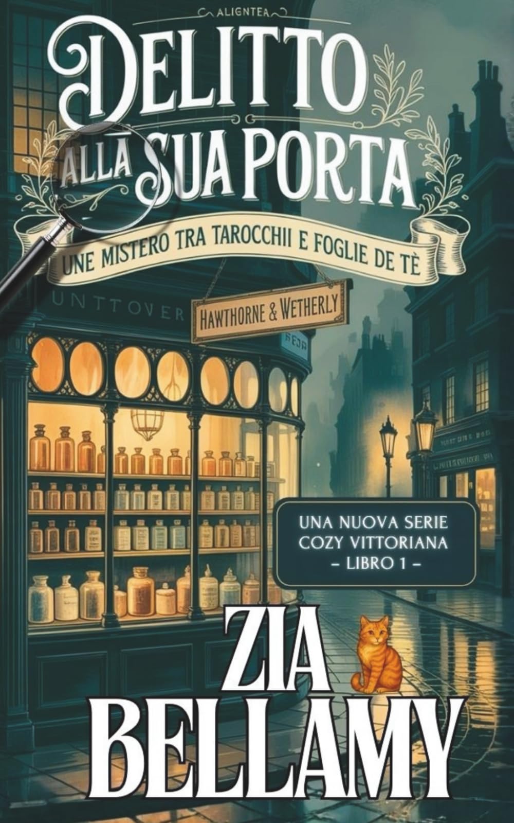 Delitto alla sua porta: Un Accogliente Mistero Vittoriano di Erbe, Fantasmi e una Sospettata Decisamente poco Signorile (Un mistero tra tarocchi e foglie di tè - Italian)