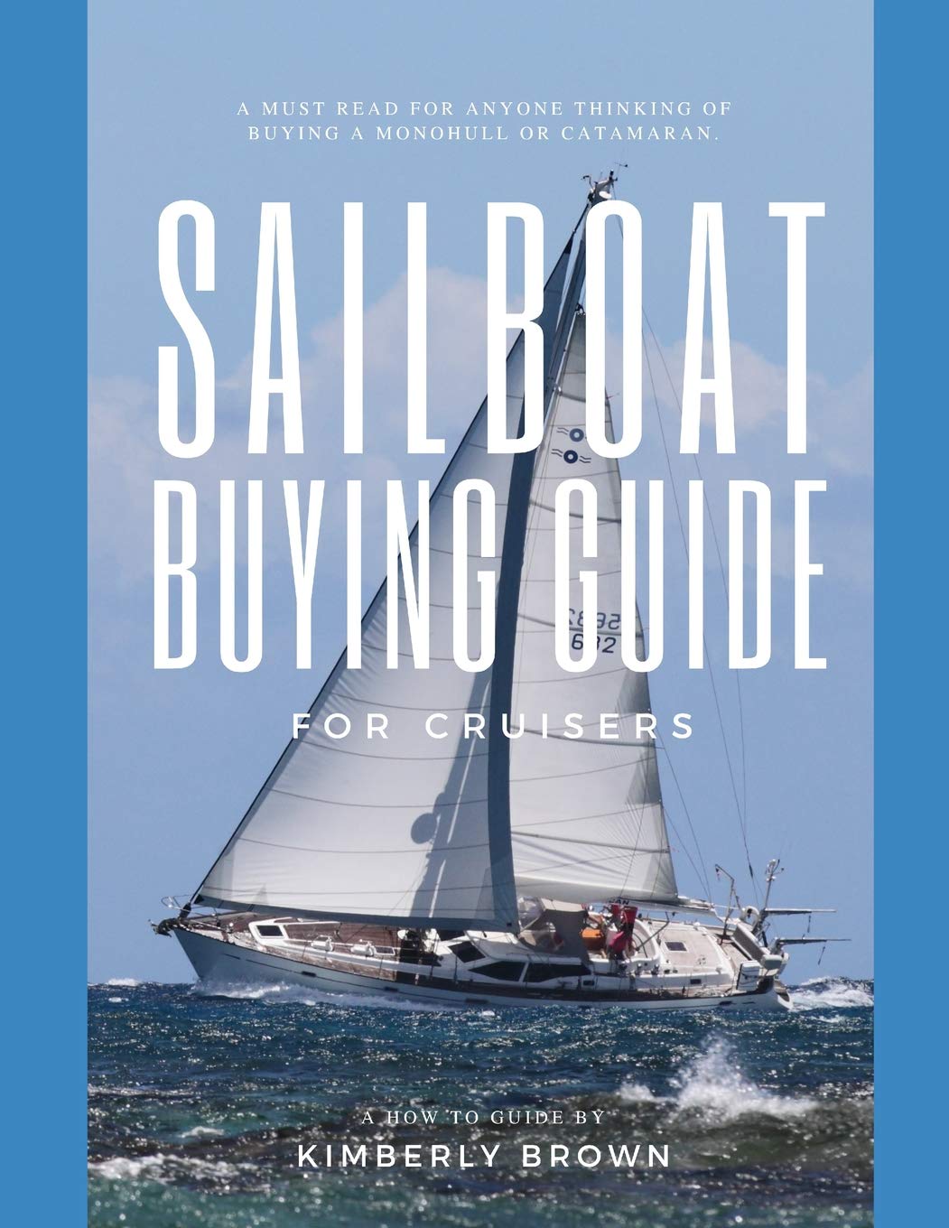 Buy Sailboat Buying Guide For Cruisers (Determining The Right Sailboat